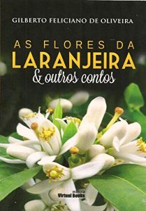 Baixar As Flores da Laranjeira e Outros Contos pdf, epub, eBook