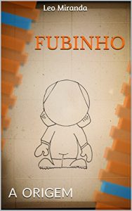 Baixar FUBINHO: A ORIGEM pdf, epub, eBook