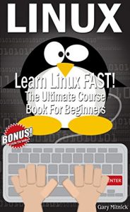 Baixar LINUX: Learn Linux FAST! Ultimate Course Book for Beginners (Includes Practice Activities) (English Edition) pdf, epub, eBook