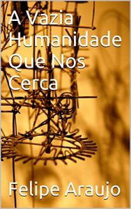 Baixar A Vazia Humanidade Que Nos Cerca pdf, epub, eBook