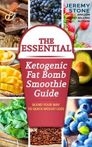 Baixar Ketogenic Diet: The Essential Ketogenic Fat Bombs Smoothie Guide: Blend Your Way to Quick Weight Loss (Fat Bombs Recipes, Low Carb Smoothies) (English Edition) pdf, epub, eBook