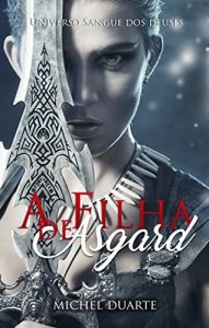 Baixar A filha de Asgard: Universo Sangue dos deuses pdf, epub, eBook