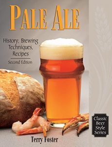 Baixar Pale Ale, Revised: History, Brewing, Techniques, Recipes (Classic Beer Style Series) pdf, epub, eBook