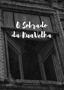 Baixar O Sobrado da Rua Velha pdf, epub, eBook