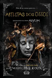 Baixar Artistas dos ossos (Asylum) pdf, epub, eBook