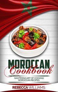 Baixar Moroccan Cookbook: Mastering Art of Making Moroccan Recipes (English Edition) pdf, epub, eBook