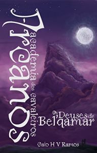 Baixar A Academia dos Cavaleiros Arcanos (Os Deuses de Bel’Qamar Livro 1) pdf, epub, eBook