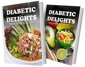 Baixar Sugar-Free Thai Recipes and Raw Sugar-Free Recipes: 2 Book Combo (Diabetic Delights) (English Edition) pdf, epub, eBook