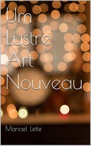 Baixar Um Lustre Art Nouveau pdf, epub, eBook