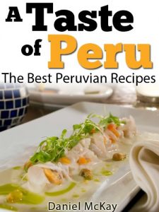Baixar A Taste of Peru. The Best Peruvian Recipes (English Edition) pdf, epub, eBook