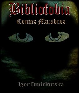 Baixar Bibliofobia: Contos Macabros pdf, epub, eBook