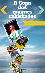 Baixar A Copa dos craques rabiscados pdf, epub, eBook