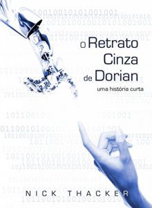 Baixar O Retrato Cinza de Dorian pdf, epub, eBook
