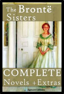 Baixar The Bronte Sisters – The Complete Novels (Annotated) + Extras (English Edition) pdf, epub, eBook