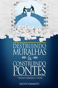 Baixar Destruindo muralhas e construindo pontes pdf, epub, eBook