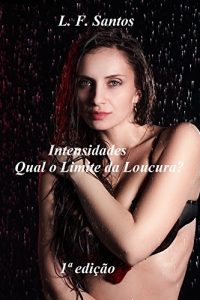 Baixar Intensidades – Qual o limite da Loucura? pdf, epub, eBook