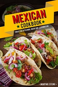 Baixar Mexican Cookbook – Truly Exceptional Mexican Cookbook: Mexican Rice and Delectable Mexican Desserts (English Edition) pdf, epub, eBook