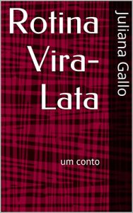 Baixar Rotina Vira-Lata: um conto pdf, epub, eBook