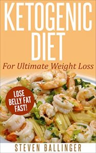 Baixar Ketogenic Diet: For Ultimate Weight Loss – Lose Belly Fat Fast! [ ketogenic diet plan, ketogenic menu, ketogenic recipes, low carb diet, ketogenic cookbook] … recipes Book Book 1) (English Edition) pdf, epub, eBook