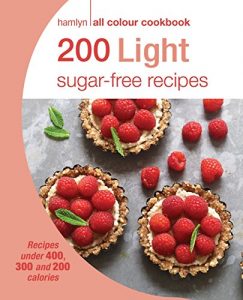 Baixar 200 Light Sugar-free Recipes: Hamlyn All Colour Cookbook (Hamlyn All Colour Cookery) (English Edition) pdf, epub, eBook
