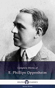 Baixar Delphi Complete Works of E. Phillips Oppenheim (Illustrated) (Delphi Series Seven Book 8) (English Edition) pdf, epub, eBook