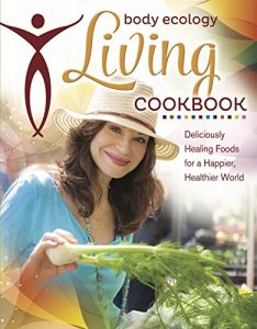 Baixar Body Ecology Living Cookbook: Deliciously Healing Foods for a Happier, Healthier World (English Edition) pdf, epub, eBook