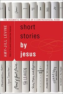 Baixar Short Stories by Jesus: The Enigmatic Parables of a Controversial Rabbi pdf, epub, eBook