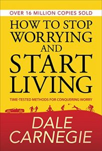 Baixar How to Stop Worrying and start Living pdf, epub, eBook