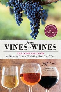 Baixar From Vines to Wines, 5th Edition: The Complete Guide to Growing Grapes and Making Your Own Wine (English Edition) pdf, epub, eBook