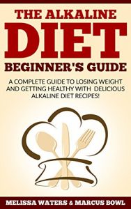 Baixar Alkaline Diet: The Alkaline Diet Beginner’s guide, A Complete Guide To Losing Weight And Getting Healthy With Delicious Alkaline Diet Recipes! (English Edition) pdf, epub, eBook