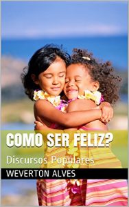 Baixar Como Ser feliz?: Discursos Populares pdf, epub, eBook