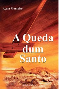 Baixar A Queda Dum Santo pdf, epub, eBook
