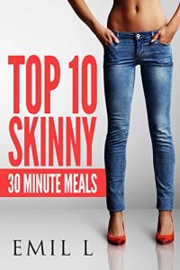 Baixar The Best Top 10 Skinny Meals: The Best Top 10 Skinny Meals , Easy Weight Loss (English Edition) pdf, epub, eBook