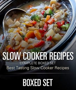 Baixar Slow Cooker Recipes Complete Boxed Set – Best Tasting Slow Cooker Recipes: 3 Books In 1 Boxed Set – 2015 Slow Cooking Recipes pdf, epub, eBook
