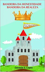 Baixar BANDEIRA DA HONESTIDADE: Bandeira da realeza pdf, epub, eBook