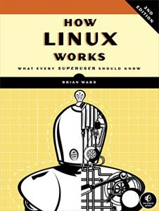 Baixar How Linux Works: What Every Superuser Should Know pdf, epub, eBook