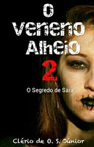 Baixar O Veneno Alheio 2: O segredo de Sara pdf, epub, eBook