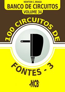 Baixar 100 Circuitos de Fontes – III (Banco de Circuitos) pdf, epub, eBook