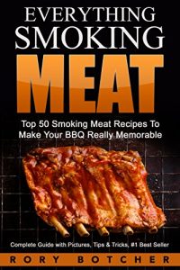 Baixar Everything Smoking Meat: Top 50 Smoking Meat Recipes To Make Your BBQ Really Memorable (English Edition) pdf, epub, eBook