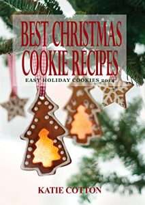 Baixar Best Christmas Cookie Recipes: Easy Holiday Cookies 2014 pdf, epub, eBook