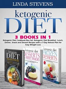 Baixar Ketogenic Diet Cookbook Box Set: Ketogenic Diet Breakfast, Lunch, Dinner, Snack and Dessert Recipes with a 7-Day Ketosis Plan for Easy Weight Loss (English Edition) pdf, epub, eBook