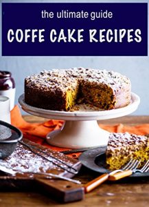 Baixar Coffee Cake Recipes: The Ultimate Guide (English Edition) pdf, epub, eBook