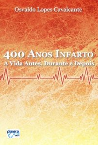 Baixar 400 anos – infarto: A vida antes, durante e depois pdf, epub, eBook
