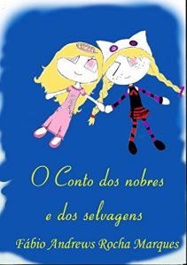 Baixar O Conto Dos Nobres E Dos Selvagens pdf, epub, eBook