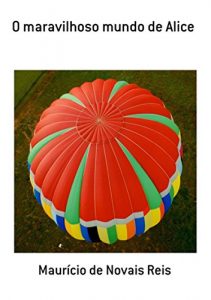 Baixar O Maravilhoso Mundo De Alice pdf, epub, eBook