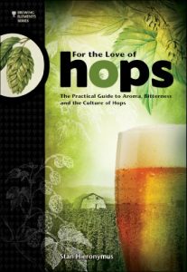 Baixar For The Love of Hops: The Practical Guide to Aroma, Bitterness and the Culture of Hops (Brewing Elements) pdf, epub, eBook