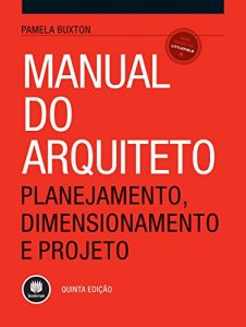 Baixar Manual do Arquiteto: Planejamento, Dimensionamento e Projeto pdf, epub, eBook
