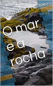 Baixar O mar e a rocha pdf, epub, eBook