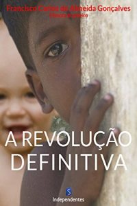 Baixar A Revolucao Definitiva Voce Nunca Mais Observara A Historia Como Antes pdf, epub, eBook