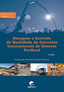 Baixar Dosagem e Controle da Qualidade de Concretos Convencionais de Cimento Portland pdf, epub, eBook